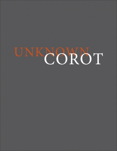 Catalogue Cover: Unknown Corot: Unpublished Drawings from Private Collections, June 2012